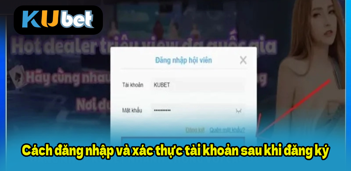 Cách đăng nhập và xác thực tài khoản sau khi đăng ký