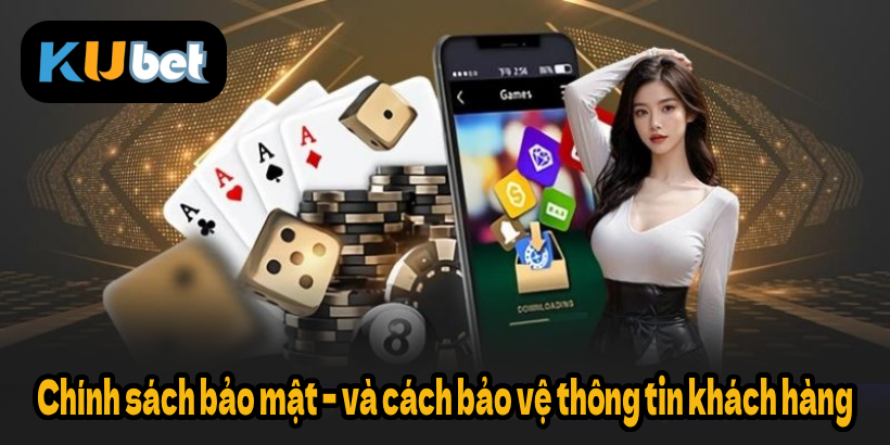 Chính sách bảo mật – và cách bảo vệ thông tin khách hàng