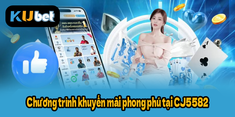 Chương trình khuyến mãi phong phú tại CJ5582
