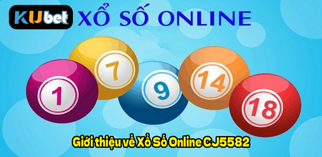 Giới thiệu về Xổ Số Online CJ5582