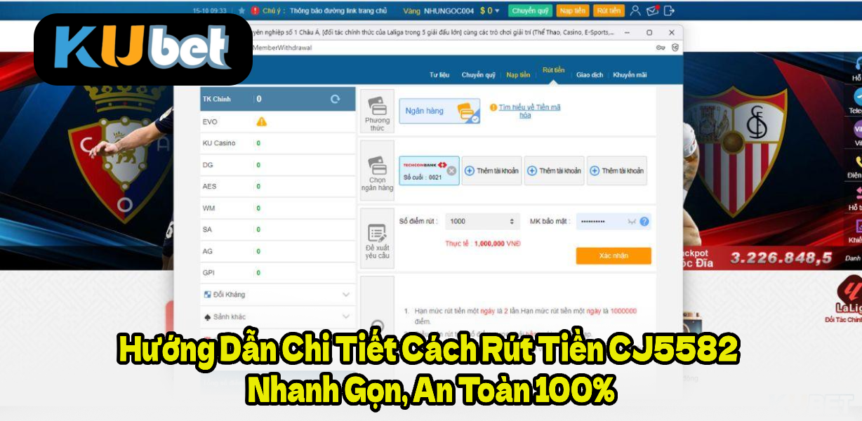 Hướng Dẫn Chi Tiết Cách Rút Tiền CJ5582 Nhanh Gọn, An Toàn 100%