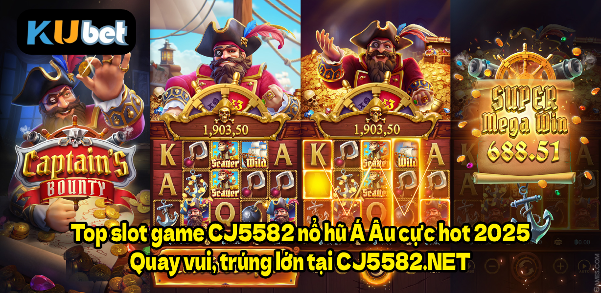 Top slot game CJ5582 nổ hũ Á Âu cực hot 2025 – Quay vui, trúng lớn tại CJ5582.NET